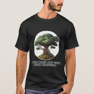 Camiseta Árvores Tornam Qualquer Visão Mais Bonita