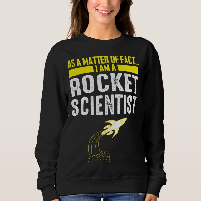 Camiseta As A Matter Of Fact I Am A Rocket Scientist  Scien (Frente)