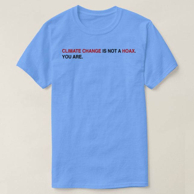 Camiseta As alterações climáticas não são uma farsa (Frente do Design)