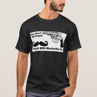 Camiseta As armas não matam as pessoas, pessoas com bigodes