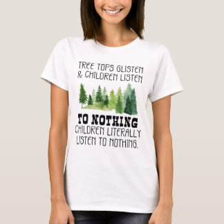 Camiseta As Árvores Ouvem Crianças Não Ouvem Nada
