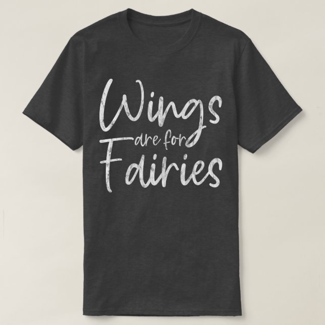 Camiseta As Asas São Para As Fadas (Frente do Design)