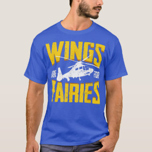 Camiseta As Asas São Para As Fairies Piloto De Helicóptero 