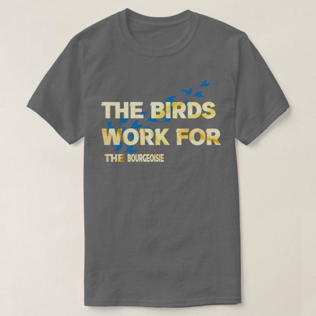 Camiseta as aves trabalham para a burguesia que as aves tra (Frente do Design)