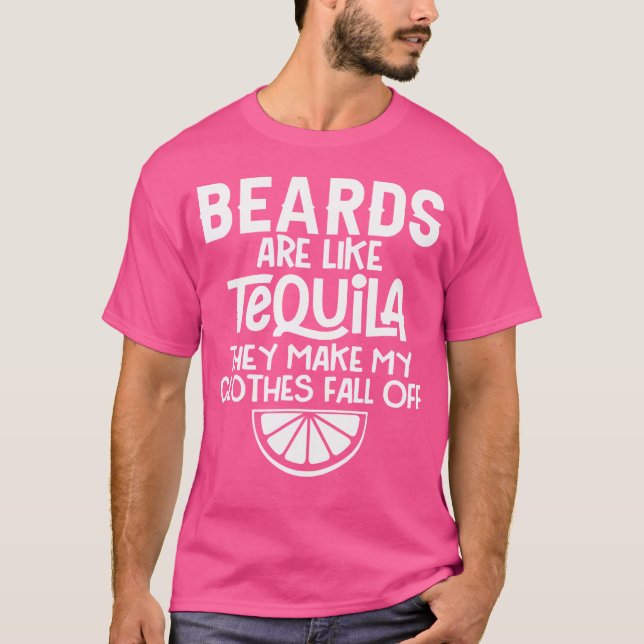 Camiseta As barbas são como tequila, fazem minhas roupas ca (Frente)