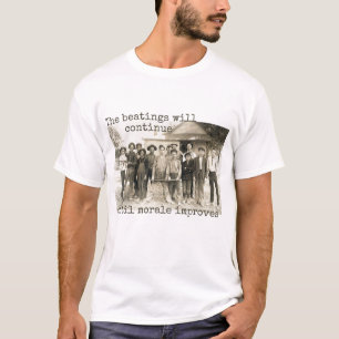Camiseta As batidas continuarão até que a moral melhore