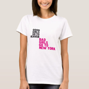 Camiseta As boas meninas vão ao céu que as meninas más vão