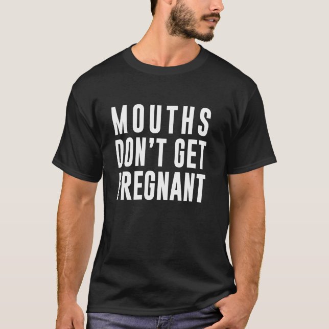Camiseta As bocas não ficam grávidas (Frente)