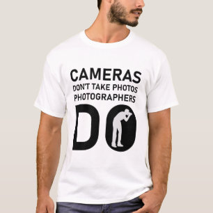 Camiseta As câmeras não tiram fotos que os fotógrafos fa