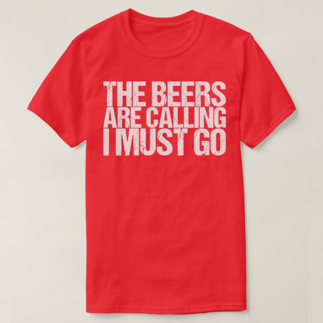 Camiseta As Cervejas Estão Ligando Para Eu Ir (Frente do Design)