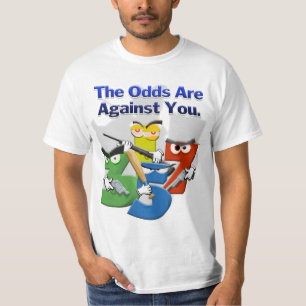 Camiseta As chances são contra você