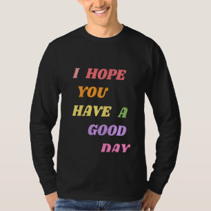 Camiseta As Citações Que Espero Que Tenham Um Bom Dia
