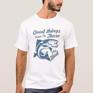 Camiseta As Coisas Boas Chegam Para Aqueles Que Escaparam A
