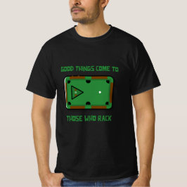Camiseta As Coisas Boas Vêm Para Aqueles Que Rack Billiard