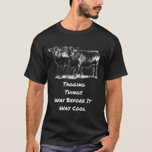 Camiseta As Coisas De Marcação De Vaca Antes De Ser Legal