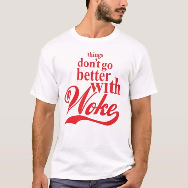 Camiseta As coisas não melhoram com Woke (Frente)