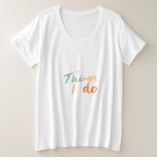 Camiseta "As Coisas Que Eu Faço."