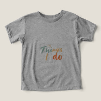 Camiseta "As Coisas Que Eu Faço."
