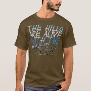 Camiseta As Colinas estão vivas com o som da música