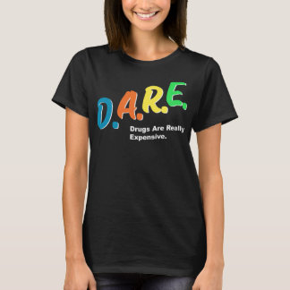 Camiseta As drogas DARE são realmente caros, humor engraçad