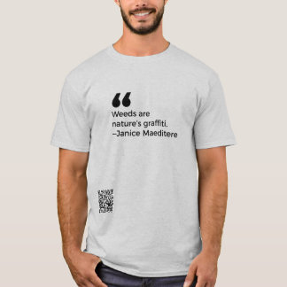 Camiseta As ervas daninhas são o grafite da natureza