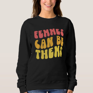 Camiseta As Femmes Podem Ser Os Temas Que Prounham Não-Biná