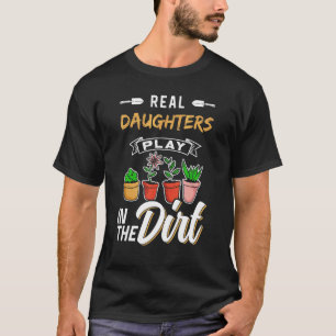 Camiseta As filhas jogam na sujeira jardinagem jardineiro j