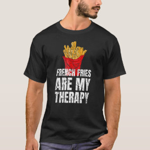 Camiseta As Fritas Francesas São A Minha Terapia Rápida Com