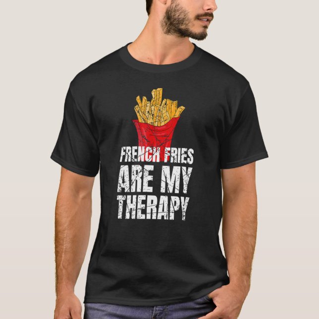 Camiseta As Fritas Francesas São A Minha Terapia Rápida Com (Frente)