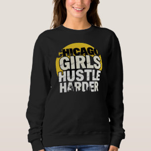 Camiseta As Garotas de Chicago Trabalham Mais Duro