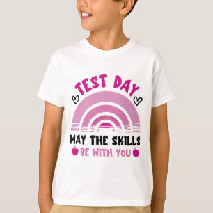 Camiseta As Habilidades Estão Com Você Testando O Dia De Te