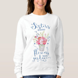 Camiseta As irmãs são flores diferentes do mesmos