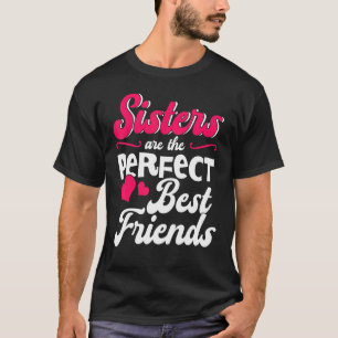 Camiseta As Irmãs São Os Melhores Amigos Perfeitos