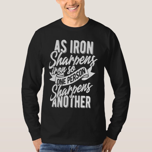 Camiseta As Iron sharpens iron so one Person sharpens anoth (Frente)