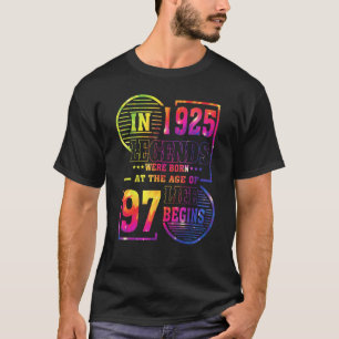 Camiseta As Legendas Foram Nasceres Em 1925, 97 Anos, 97 An
