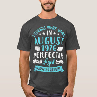 Camiseta As Legendas Foram Nasceres Em Agosto De 1976 Com I