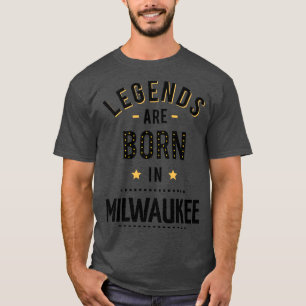 Camiseta As Legendas São Nasceres Em Milwaukee