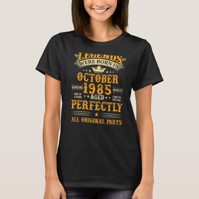 Camiseta As lendas eram Nasceres em outubro de 1985 37 anos (Frente)