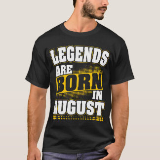 Camiseta as lendas são nasceres em agosto