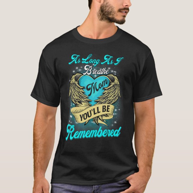 Camiseta As Long As I Breathe My Mom You'll Be Remembered M (Frente)