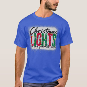 Camiseta As Luzes De Natal São A Minha Cor Favorita.