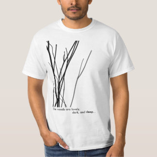 Camiseta As madeiras são bonitas, escuras, e profundamente…