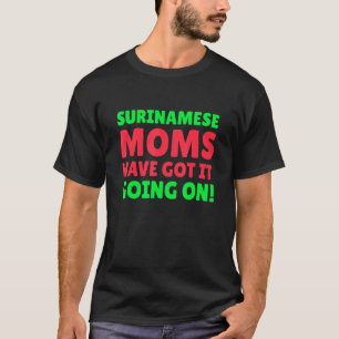 Camiseta As Mães Surinamesas Têm-No Em Curso No M Surinamês