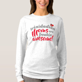 Camiseta As Mães Trinidadianas são Incrivelmente Incríveis