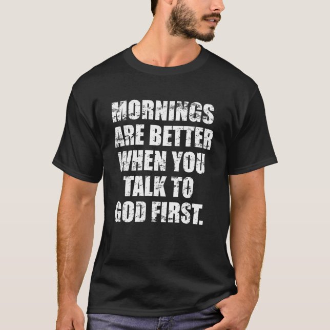 Camiseta As manhãs são melhores quando você fala com Deus p (Frente)