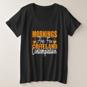 Camiseta As Manhãs São Para Café E Contemplação