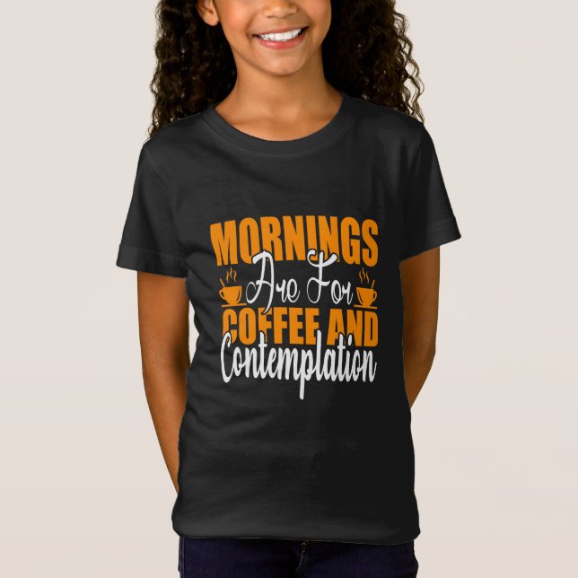 Camiseta As Manhãs São Para Café E Contemplação (Frente)