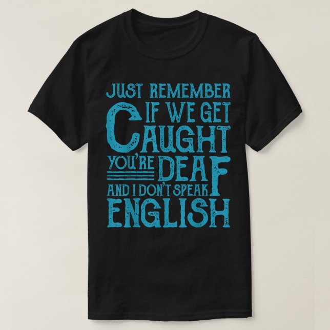 Camiseta As Melhores Citações Dos Amigos Se Formos Capturad (Frente do Design)