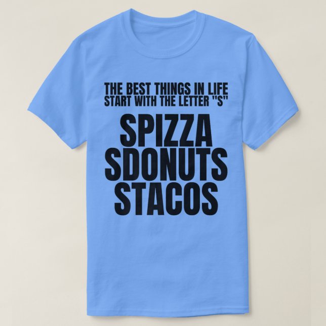 Camiseta As Melhores Coisas Começam Com A S Pizza Rosquinha (Frente do Design)