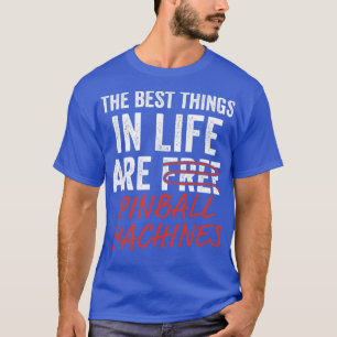 Camiseta As melhores coisas na vida das máquinas de pinball